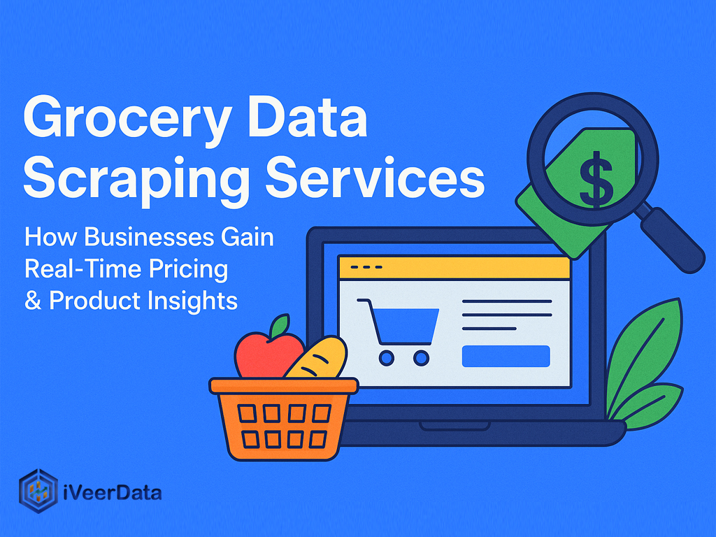 Grocery Data Scraping Services: How Businesses Gain Real-Time Pricing & Product Insights