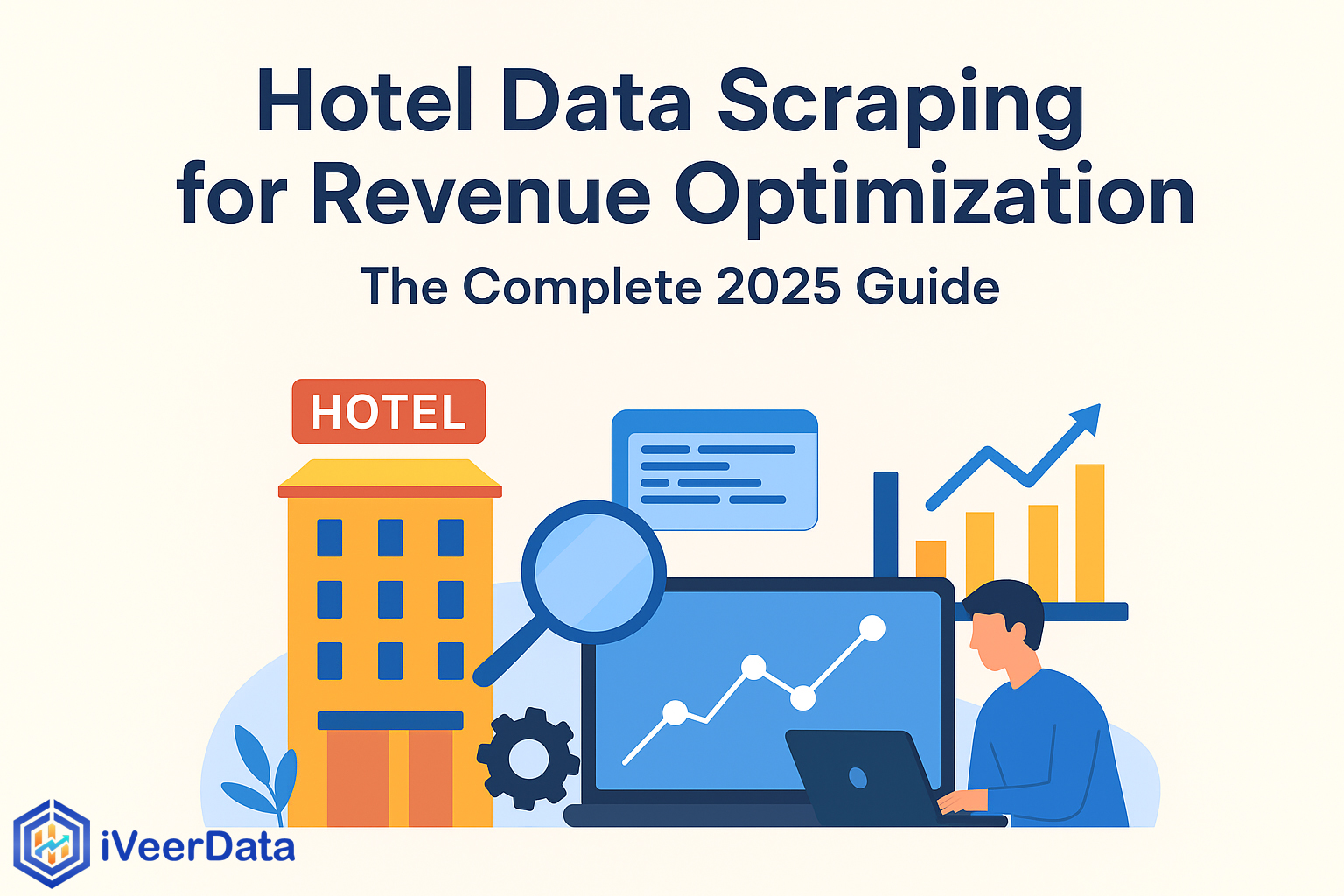 Hotel Data Scraping for Revenue Optimization: The Complete 2025 Guide